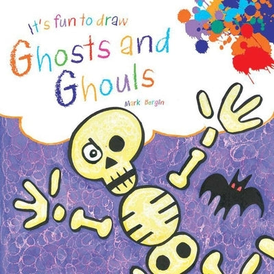 It's Fun to Draw Ghosts and Ghouls by Bergin, Mark