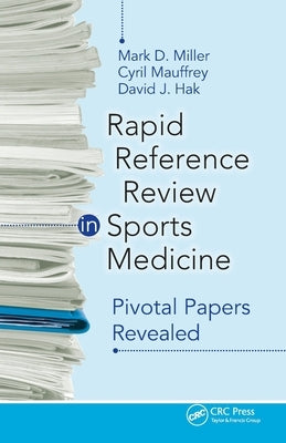 Rapid Reference Review in Sports Medicine: Pivotal Papers Revealed by Miller, Mark