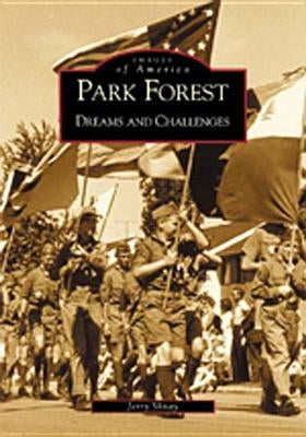 Park Forest: Dreams and Challenges by Shnay, Jerry