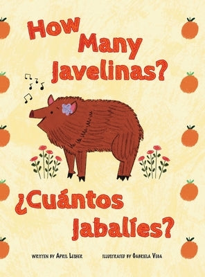 How Many Javelinas?/¿Cuántos Jabalíes? by Lesher, April
