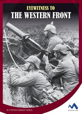 Eyewitness to the Western Front by Henzel, Cynthia Kennedy
