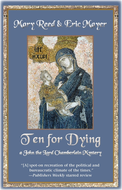 Ten for Dying: A John the Lord Chamberlain Mystery by Reed, Mary
