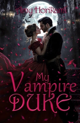 My Vampire Duke by Horikami, Amy