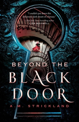 Beyond the Black Door by Strickland, A. M.