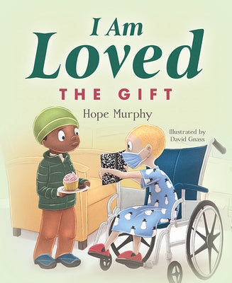 I Am Loved: The Gift by Murphy, Hope