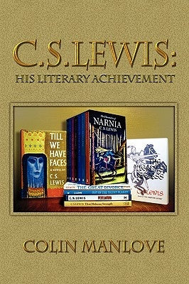 C. S. Lewis: His Literary Achievement by Manlove, Colin