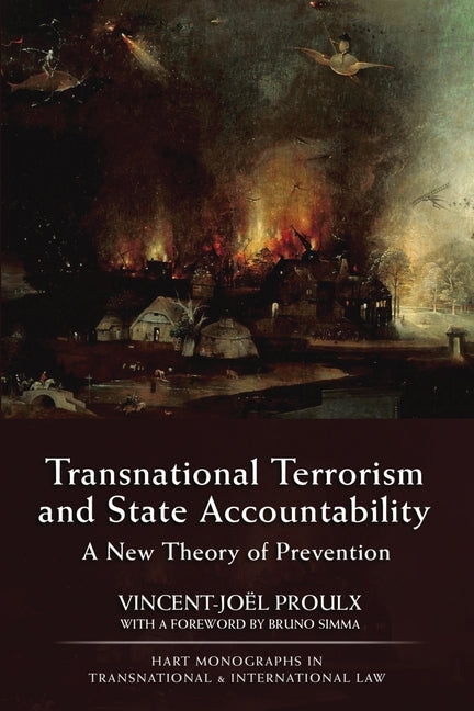 Transnational Terrorism and State Accountability: A New Theory of Prevention by Proulx, Vincent-Joël