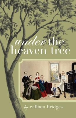 Under the Heaven Tree by Bridges, William