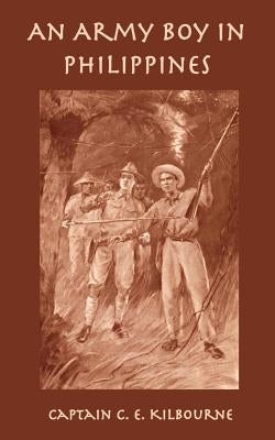 An army boy in the Philippines by Kilbourne, K. L.