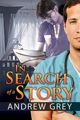 In Search of a Story by Grey, Andrew