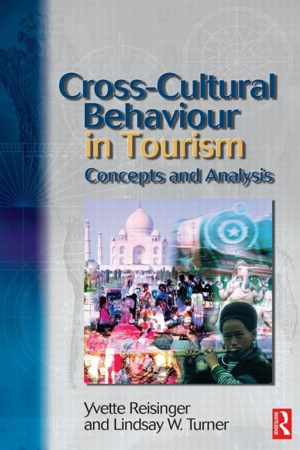 Cross-Cultural Behaviour in Tourism by Reisinger Phd, Yvette