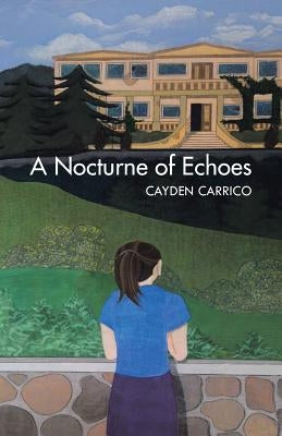 A Nocturne of Echoes by Carrico, Cayden