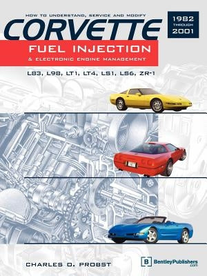Corvette Fuel Injection & Electronic Engine Management by Probst, Charles O.