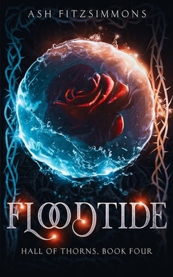 Floodtide: Hall of Thorns, Book Four by Fitzsimmons, Ash