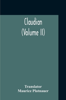 Claudian (Volume II) by Platnauer, Maurice