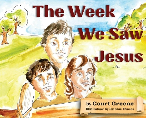 The Week We Saw Jesus by Greene, Court
