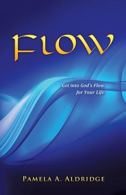 Flow by Aldridge, Pamela a.