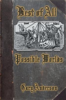 Best of All Possible Worlds by Anderson, Gary