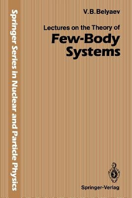 Lectures on the Theory of Few-Body Systems by Belyaev, Vladimir B.