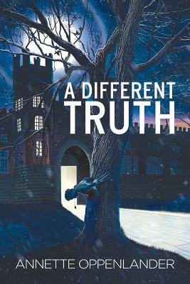 A Different Truth by Oppenlander, Annette