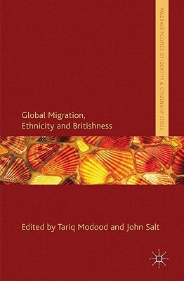 Global Migration, Ethnicity and Britishness by Modood, T.
