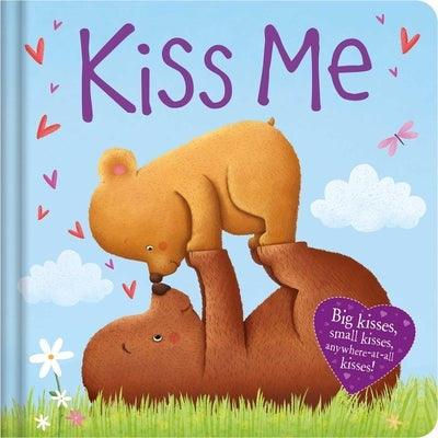 Kiss Me: Padded Board Book by Igloobooks