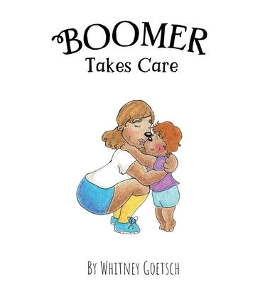 Boomer Takes Care by Goetsch, Whitney