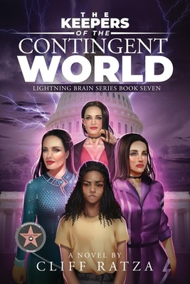 The Keepers of The Contingent World: Lightning Brain Series (Book 7) by Ratza, Cliff