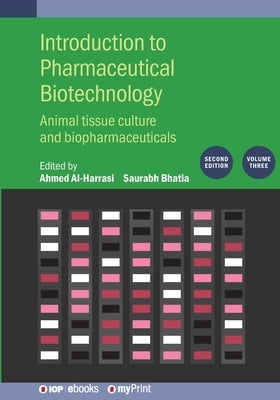 Introduction to Pharmaceutical Biotechnology, Volume 3 (Second Edition): Animal tissue culture and biopharmaceuticals by Bhatia, Saurabh