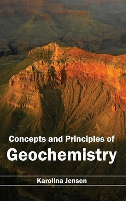 Concepts and Principles of Geochemistry by Jensen, Karolina