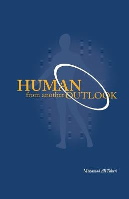 Human from Another Outlook by Taheri, Mohammad Ali