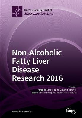 Non-Alcoholic Fatty Liver Disease Research 2016 by Lonardo, Amedeo