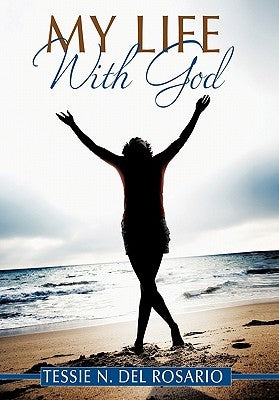 My Life with God by Del Rosario, Tessie N.