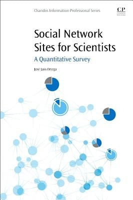 Social Network Sites for Scientists: A Quantitative Survey by Ortega, Jose Luis