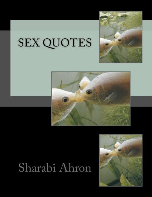 Sex Quotes by Ahron, Sharabi