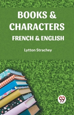 Books & Characters French & English by Strachey, Lytton