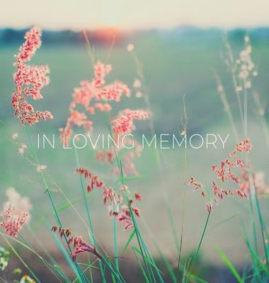 Condolence book for funeral (Hardcover): Memory book, comments book, condolence book for funeral, remembrance, celebration of life, in loving memory f by Bell, Lulu and