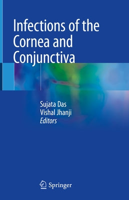 Infections of the Cornea and Conjunctiva by Das, Sujata