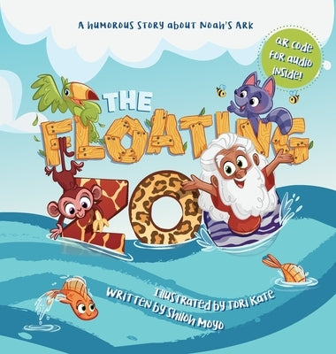 The Floating Zoo: A Humorous Story about Noah's Ark by Moyo, Shiloh