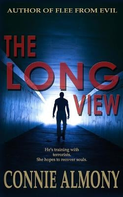 The Long View: A Contemporary Christian Romantic Suspense Thriller by Almony, Connie
