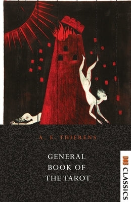 General Book of the Tarot by Thierens, A. E.