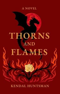 Thorns and Flames by Huntsman, Kendal