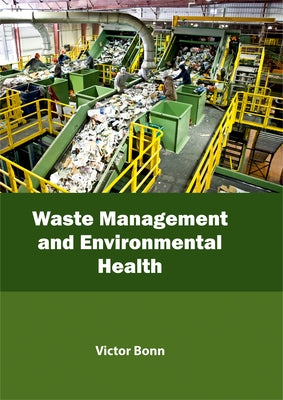 Waste Management and Environmental Health by Bonn, Victor