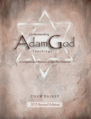 Understanding Adam-God Teachings: 2023 Revised Edition by Briney Jd, Drew