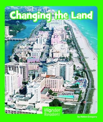 Changing the Land by Gregory, Helen