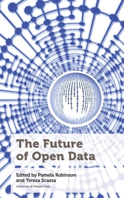 The Future of Open Data by Robinson, Pamela
