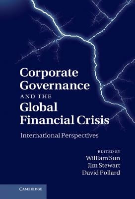 Corporate Governance and the Global Financial Crisis by Sun, William