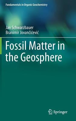 Fossil Matter in the Geosphere by Schwarzbauer, Jan