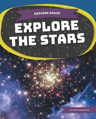 Explore the Stars by Huddleston, Emma
