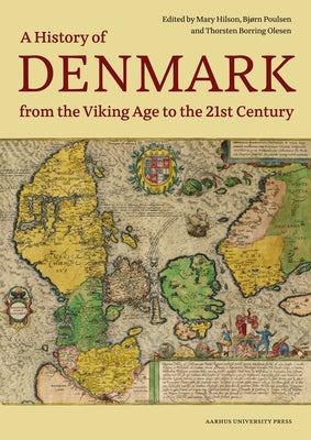 A History of Denmark from the Viking Age to the 21st Century by Hilson, Mary